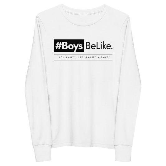 #BoysBeLike. You can't just "pause" a game. Youth long sleeve tee